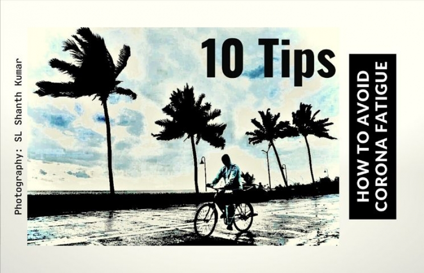 Ten Tips: How to avoid ‘Corona Fatigue’