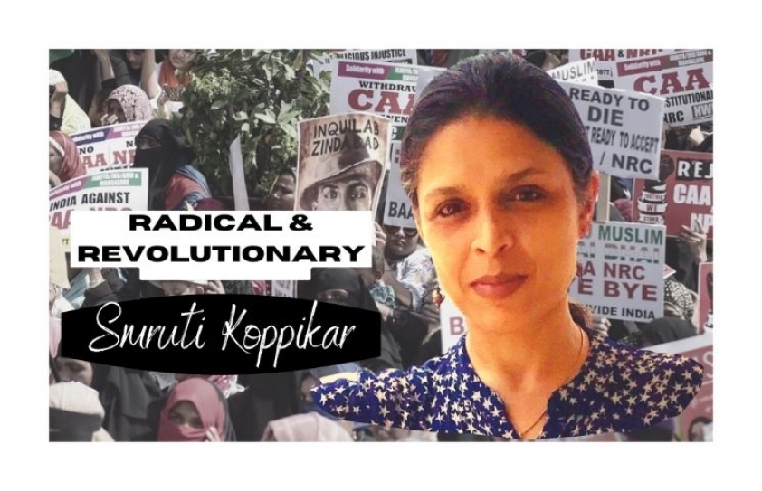 Radical and Revolutionary: Smruti Koppikar
