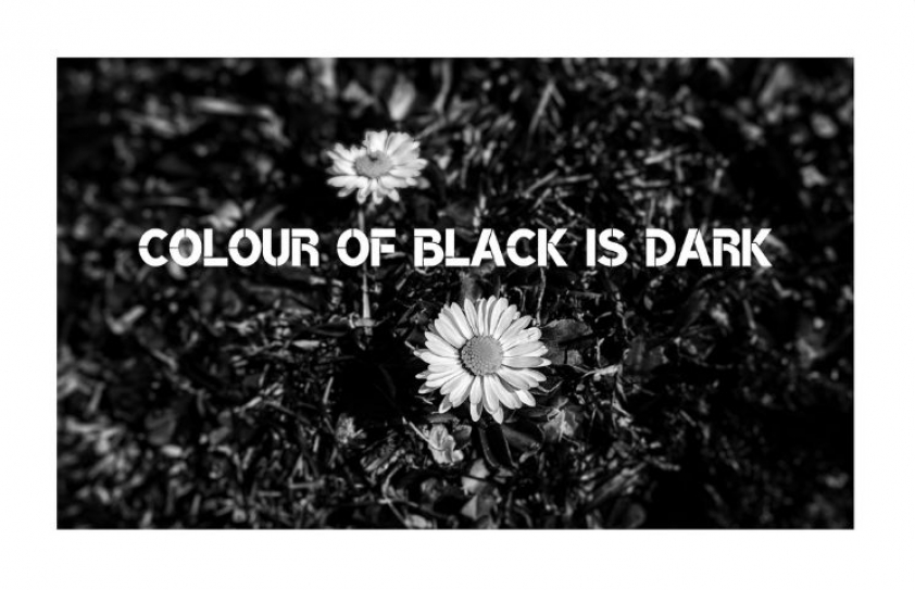 Signs of the times: Colour of black is dark