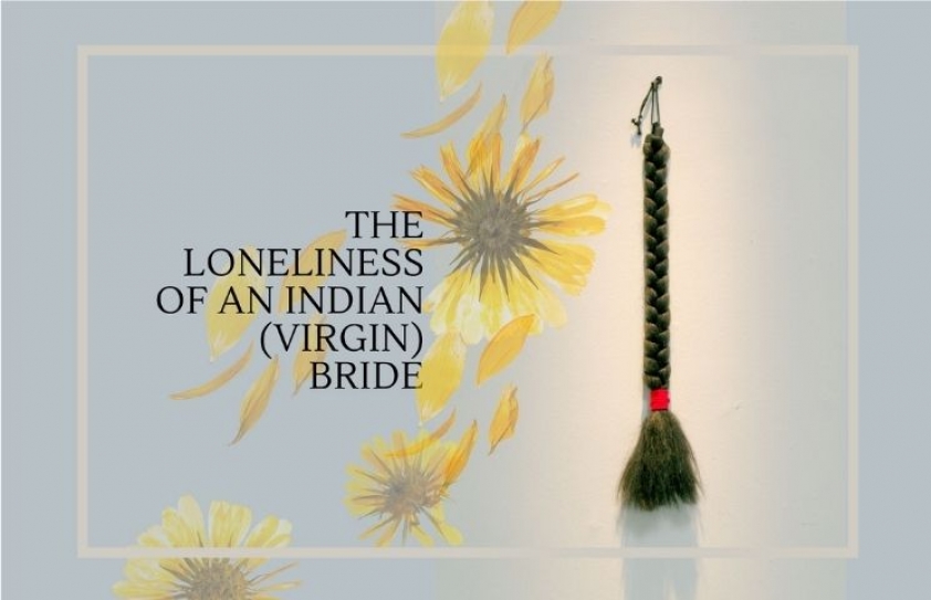 The loneliness of an Indian (virgin) Bride