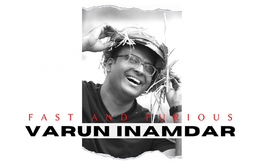  Fast and Furious: Varun Inamdar