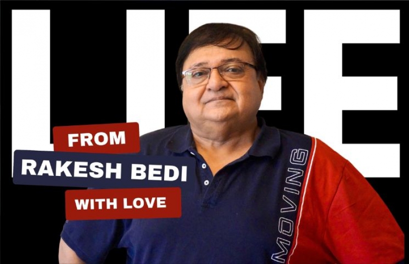 FROM RAKESH BEDI, WITH LOVE!